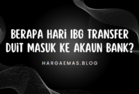 Berapa Hari IBG Transfer Duit Masuk Ke Akaun Bank?