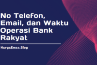 No Telefon, Email, dan Waktu Operasi Bank Rakyat
