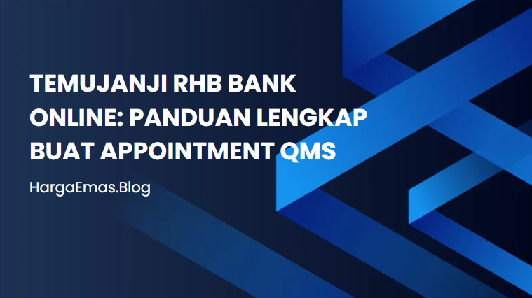 Temujanji RHB Bank Online: Panduan Lengkap Buat Appointment QMS