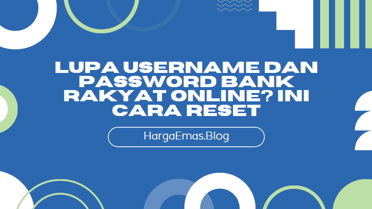 Lupa Username dan Password Bank Rakyat Online? Ini Cara Reset
